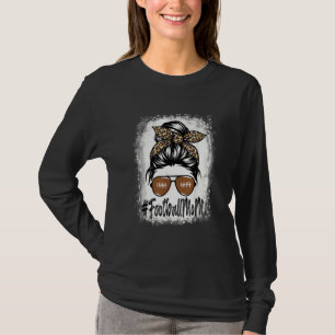 Bleached Football Mom Life With Leopard And Messy T-Shirt