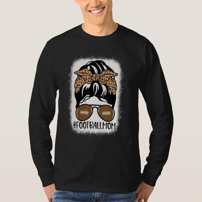 Bleached Football Mom Life With Leopard And Messy  T-Shirt (Front)