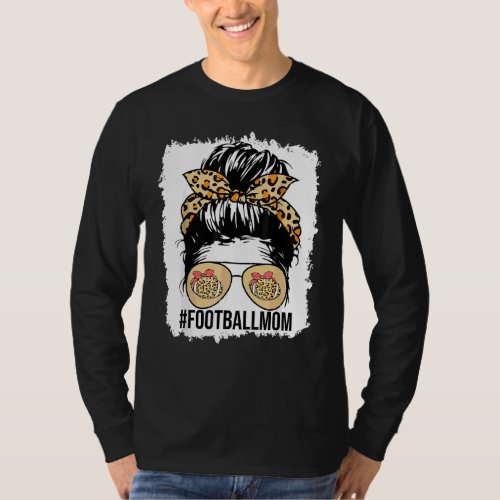 Bleached Football Mom Life With Leopard And Messy  T_Shirt