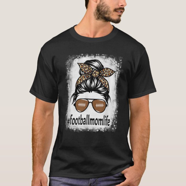 Bleached Football Mom Life With Leopard And Messy T-Shirt (Front)