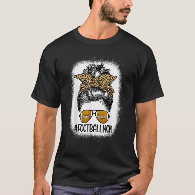 Bleached Football Mom Life With Leopard and Messy  T-Shirt (Front)
