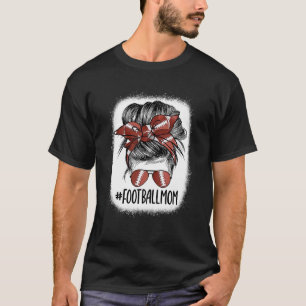 Bleached Football Mom Messy Bun Player Mom Mother' T-Shirt