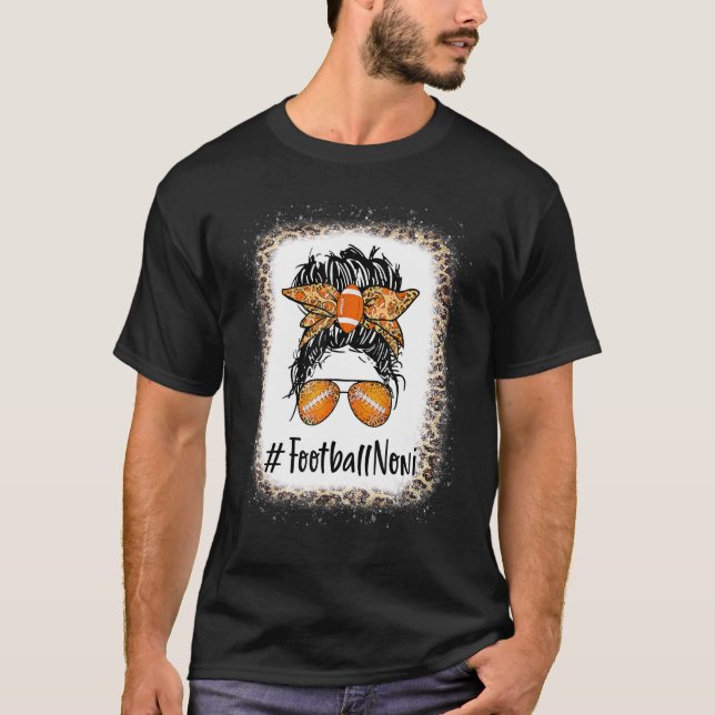 Bleached Football Noni Life Messy Bun Game Day Mot T-Shirt (Front)
