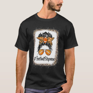 Bleached Football Stepmom Life Messy Bun Mothers D T-Shirt