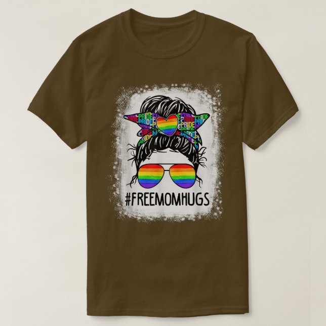 Bleached Free Mom Hugs Messy Bun LGBT Pride Rainbo T-Shirt (Design Front)