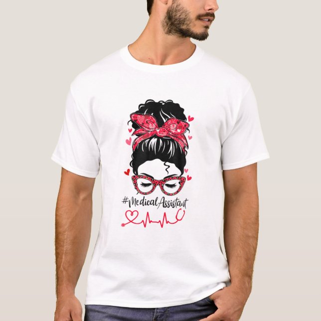 Bleached Funny Medical Assistant Messy Bun Valenti T-Shirt (Front)