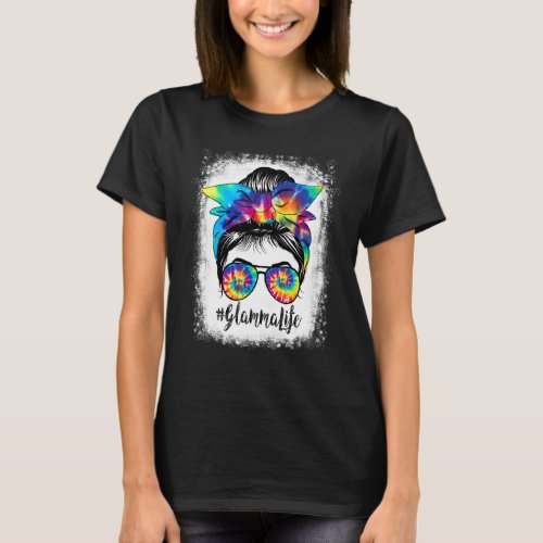 Bleached Glamma Life Messy Hair Bun Tie Dye Mother T_Shirt