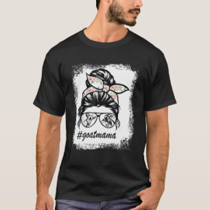 Bleached Goat Mama Messy Bun,Goat Mom Messy Bun Ha T-Shirt