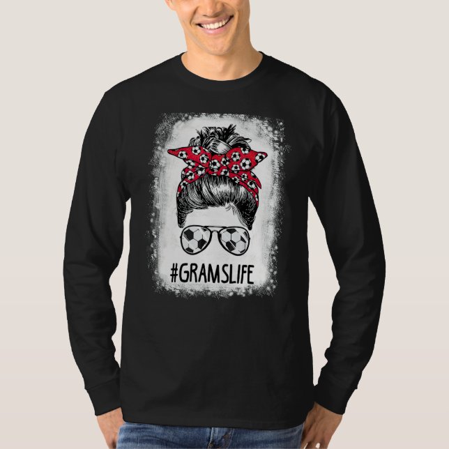 Bleached Grams Life Soccer Aunt Messy Bun Hair Mot T-Shirt (Front)