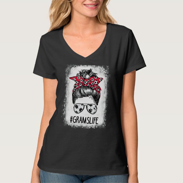 Bleached Grams Life Soccer Aunt Messy Bun Hair Mot T-Shirt (Front)
