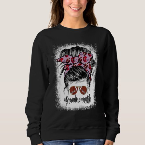 Bleached Grandmommy Life Messy Bun Football Player Sweatshirt