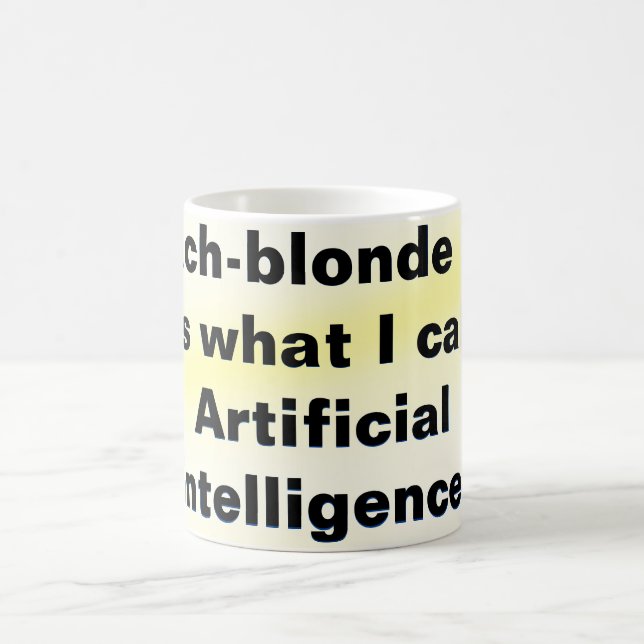 Bleached Hair is Fake Intelligence! Coffee Mug (Center)