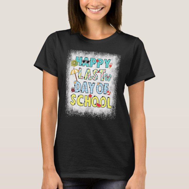 Bleached Happy Last Day Of School Beach Vibes Hell T-Shirt (Front)