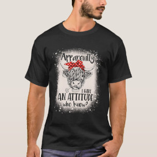 Bleached Highland Cow Apparantly I Have An Attitud T-Shirt