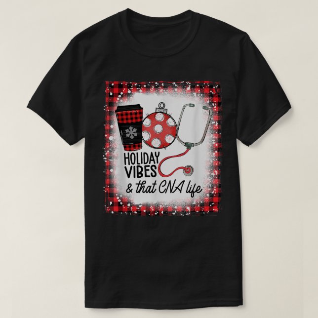 Bleached Holiday Vibes And That CNA Life Christmas T-Shirt (Design Front)