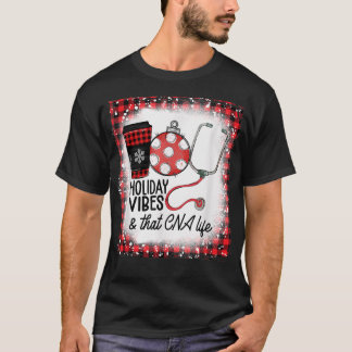 Bleached Holiday Vibes And That CNA Life Christmas T-Shirt