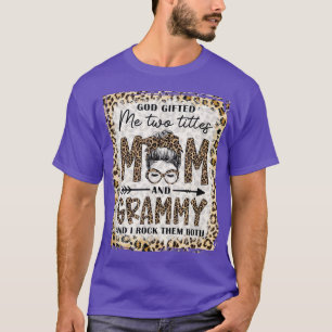 Bleached I Have Two Titles Mom And Grammy Messy Bu T-Shirt