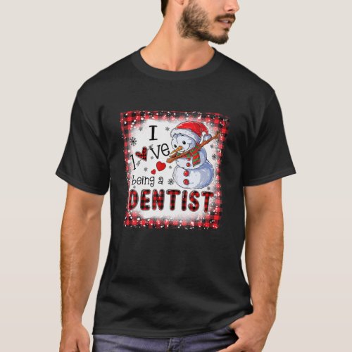 Bleached I Love Being A Dentist Funny Christmas Xm T_Shirt
