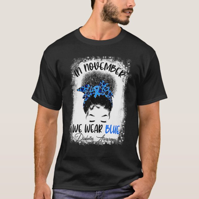 Bleached In November We Wear Blue Messy Bun Diabet T-Shirt (Front)