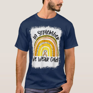 Bleached In September We Wear Gold Rainbow Childho T-Shirt