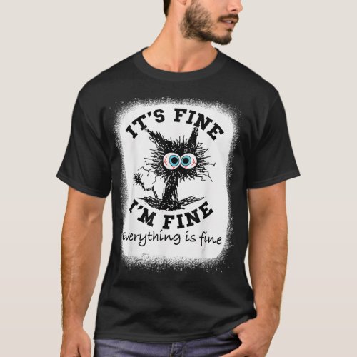 Bleached Its Fine Im Fine Everything Fine Nurse T T_Shirt