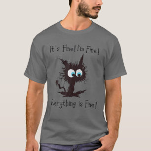 Bleached It's Fine I'm Fine Everything Is Fine Fun T-Shirt