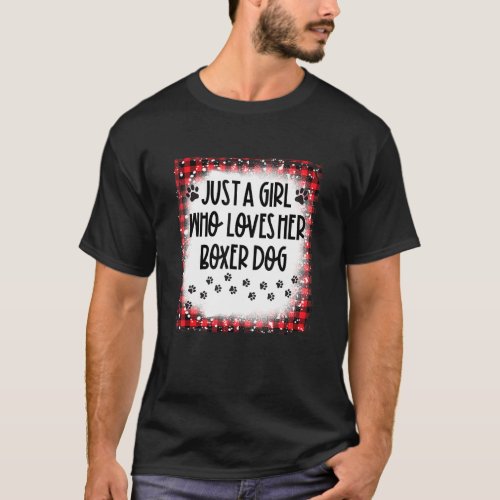 Bleached Just A Girl Who Loves Her Boxer Dog Mom L T_Shirt