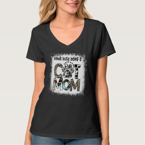 Bleached Kinda Busy Being A Cat Mom Leopard Mother T_Shirt