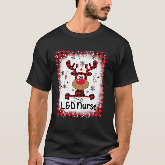 Bleached L&d Nurse Life Reindeer Christmas Labor & T-Shirt (Front)