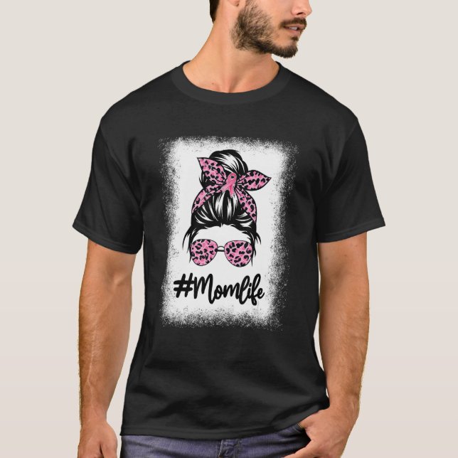 Bleached Leopard Pink Mom Life Messy Bun Mother's  T-Shirt (Front)