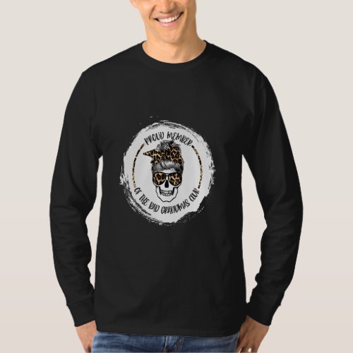 Bleached Leopard Skull Proud Member Of The Bad Gra T_Shirt