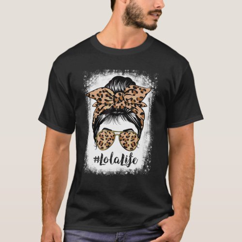 Bleached Lola Life Messy Hair Bun Leopard Mothers T_Shirt