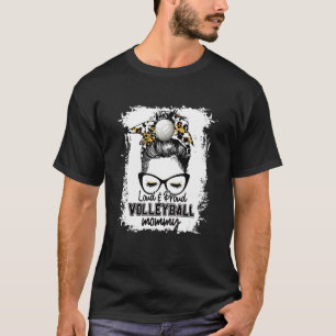 Bleached Loud & Proud Volleyball Mommy Life Game D T-Shirt