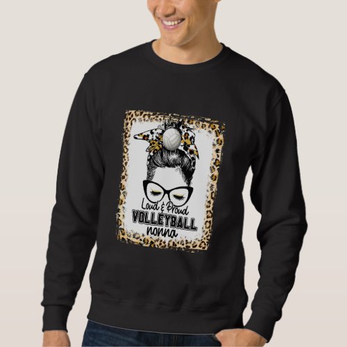 Bleached Loud  Proud Volleyball Nonna Life Game D Sweatshirt