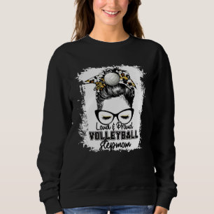 Bleached Loud & Proud Volleyball Stepmom Life Game Sweatshirt