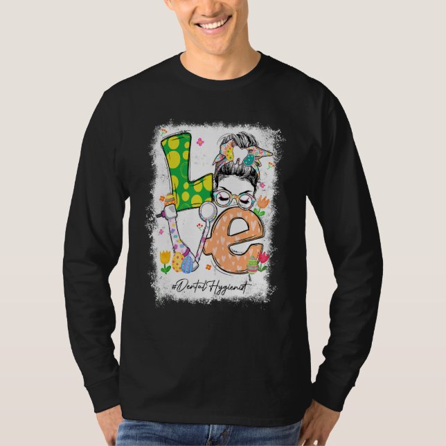 Bleached Love Dental Hygienist Bunny Messy Bun Eas T-Shirt (Front)