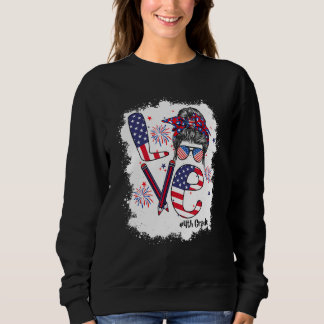Bleached Love Messy Bun 4th Grade 4th Of July Matc Sweatshirt