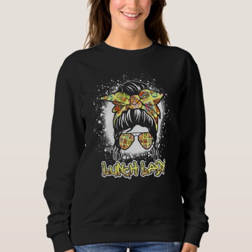 Bleached Lunch Lady Messy Hair Woman Bun Lunch Lad Sweatshirt