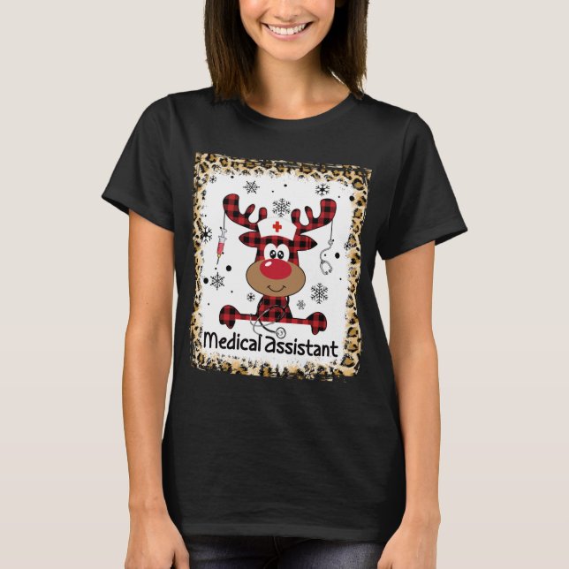 Bleached Medical Assistant Life Reindeer Christmas T-Shirt (Front)