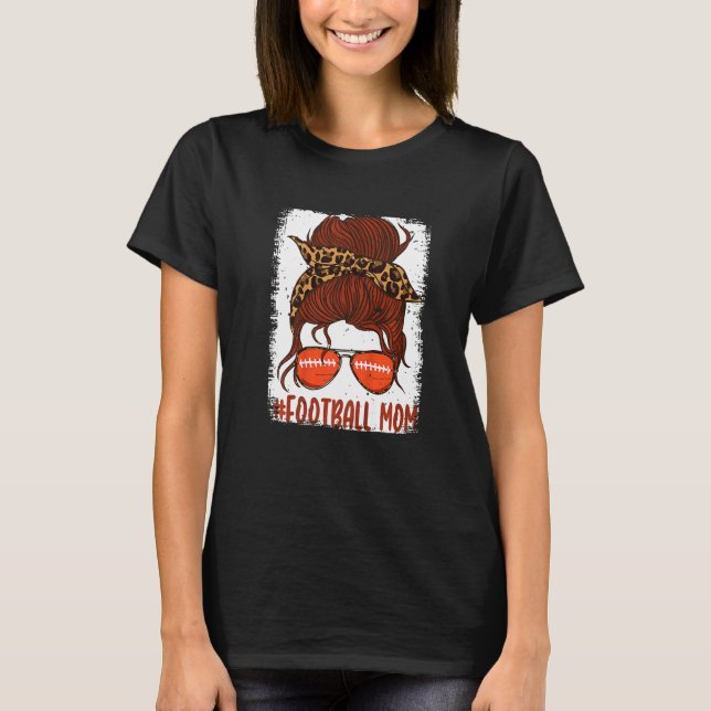Bleached Messy Bun Football Mom Life With Leopard  T-Shirt (Front)