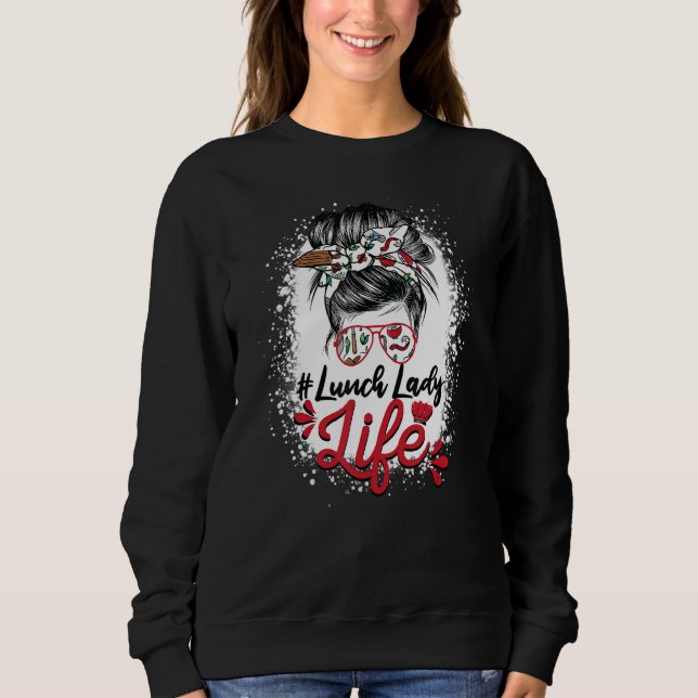 Bleached Messy Bun Lunch Lady of Cafeteria Lunch L Sweatshirt (Front)