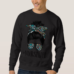 Bleached Messy Hair Woman Bun Nurse Life Healthcar Sweatshirt