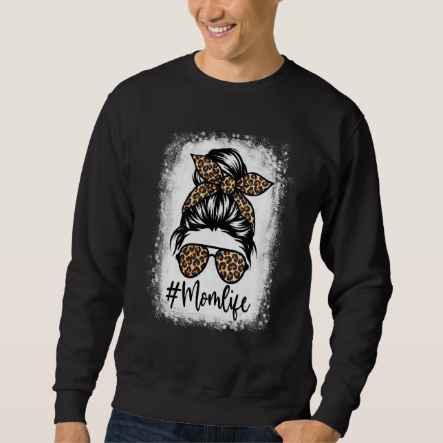 Bleached  Mom Life Leopard Pattern Messy Bun Women Sweatshirt (Front)
