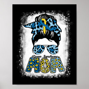 Bleached Mom Life Messy Bun Down Syndrome Awarenes Poster