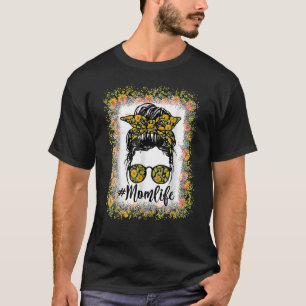 Bleached Mom Life Messy Bun Sunflower Women Mother T-Shirt