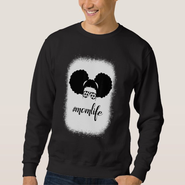 Bleached Mom Life Soccer Sport Messy Bun Hair Moth Sweatshirt (Front)