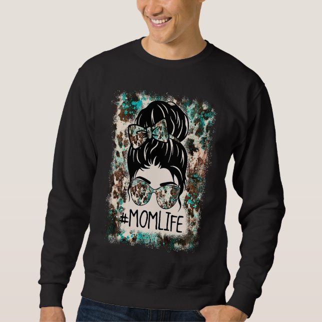 Bleached Mom Life Western Cowhide Messy Bun Mother Sweatshirt (Front)