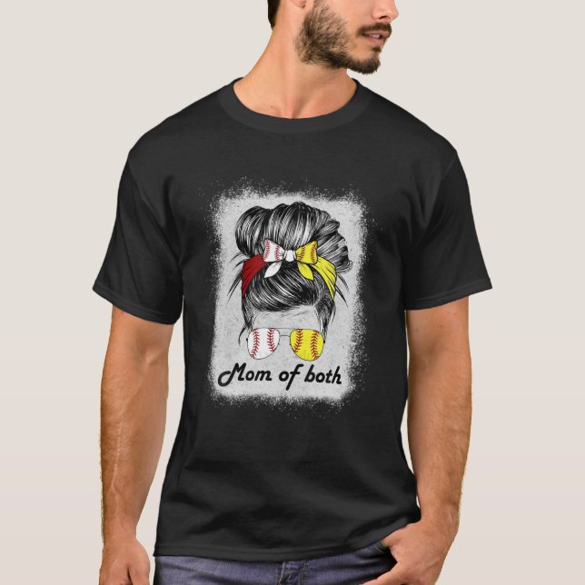 Bleached Mom Of Both Messy Bun Softball Mom Mother T-Shirt (Front)