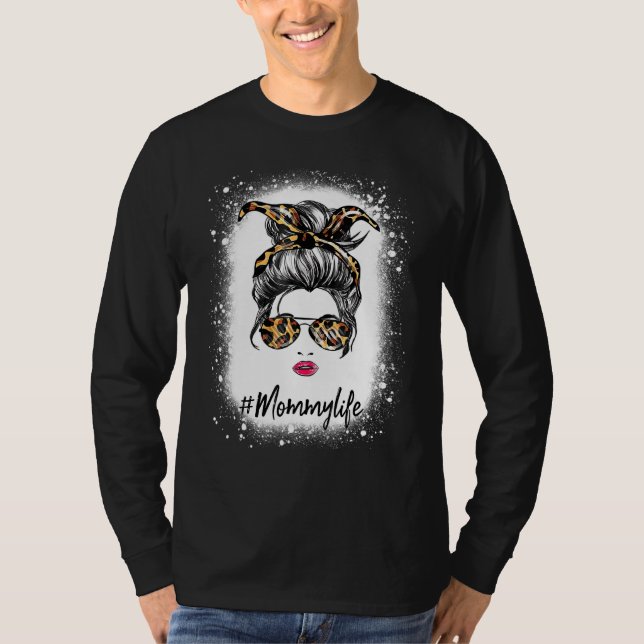 Bleached Mommy Life Messy Hair Bun Leopard Print W T-Shirt (Front)