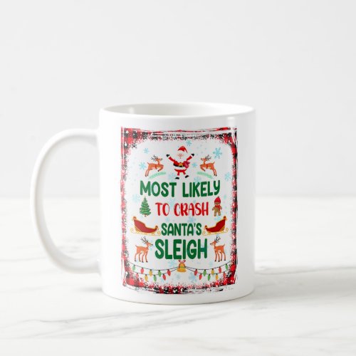 Bleached Most Likely To Crash Santaâs Sleigh Chris Coffee Mug